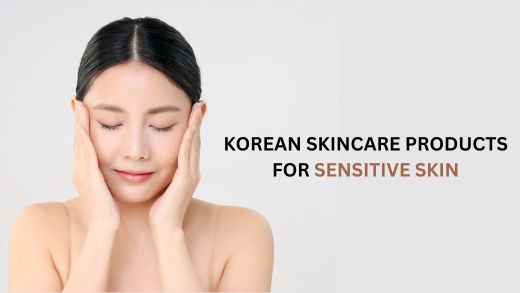 Korean Skincare Products For Sensitive Skin: Top Picks