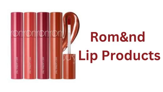 The Best Rom&nd Lip Products for a Perfect Pout