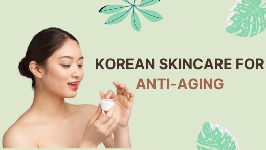 Korean Skincare for Anti-Aging: The Best Ingredients and Products